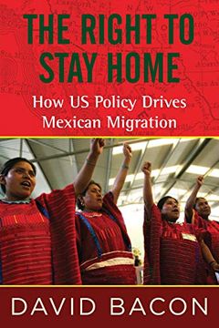 portada The Right to Stay Home: How us Policy Drives Mexican Migration (en Inglés)