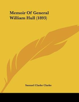 portada memoir of general william hull (1893) (en Inglés)