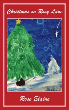 portada Christmas on Rosy Lane: It's the Most Wonderful Time of the Year on Rosy Lane! A Novel About the True Meaning of Christmas. 