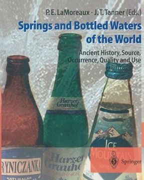 portada Springs and Bottled Waters of the World: Ancient History, Source, Occurrence, Quality and Use (en Inglés)