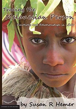 portada Tracing the Melanesian Person: Emotions and Relationships in Lihir (en Inglés)