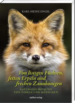 portada Von Listigen Füchsen, Fetten Erpeln und Frechen Zaunkönigen: Naturgeschichten von Tieren und Menschen (en Alemán)