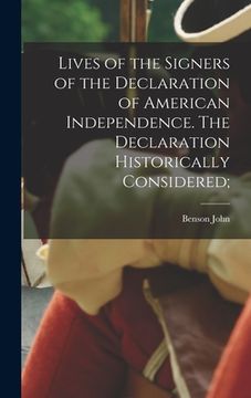 portada Lives of the Signers of the Declaration of American Independence. The Declaration Historically Considered; (in English)