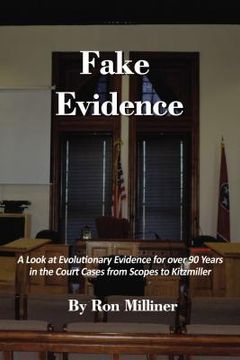 portada Fake Evidence: A Look at Evolutionary Evidence for Over 90 Years in the Court Cases from Scopes to Kitzmiller (en Inglés)