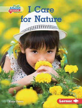 portada I Care for Nature (i Care (Pull Ahead Readers People Smarts ― Nonfiction)) 