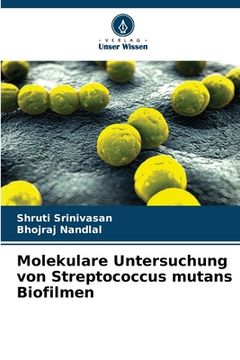 portada Molekulare Untersuchung von Streptococcus mutans Biofilmen (in German)