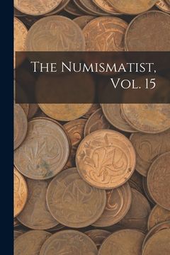 portada The Numismatist, Vol. 15 (en Inglés)