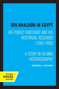 portada Ibn Khaldun in Egypt: His Public Functions and his Historical Research (1382-1406): A Study in Islamic Historiography (en Inglés)