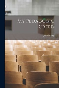 portada My Pedagogic Creed (en Inglés)