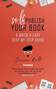 portada Self-Publish Your Book: A Quick & Easy Step-by-Step Guide 