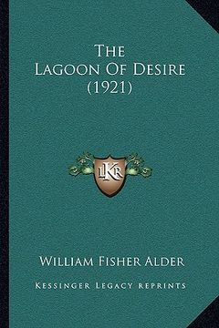 portada the lagoon of desire (1921) (en Inglés)
