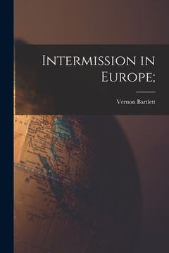 portada Intermission in Europe; (in English)
