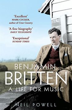 Benjamin Britten: A Life For Music