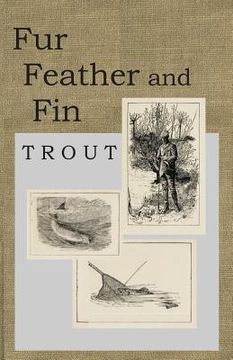 portada Fur Feather and Fin - Trout (in English)