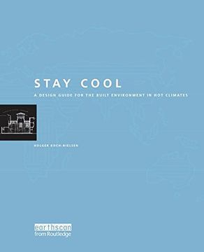 portada Stay Cool: A Design Guide for the Built Environment in Hot Climates (en Inglés)