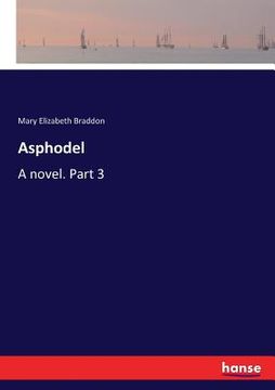 portada Asphodel: A novel. Part 3 (in English)