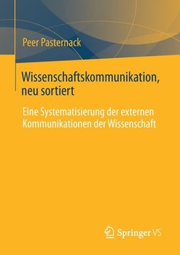 portada Wissenschaftskommunikation, Neu Sortiert: Eine Systematisierung Der Externen Kommunikationen Der Wissenschaft (in German)
