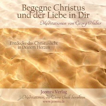portada Begegne Christus und der Liebe in dir - Meditations-Cd: Entdecke das Christuslicht in Deinem Herzen (en Alemán)