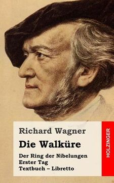 portada Die Walküre: Der Rind der Nibelungen. Erster Tag. Textbuch - Libretto (in German)