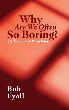 portada Why Are We Often So Boring?: Reflections on Preaching (en Inglés)