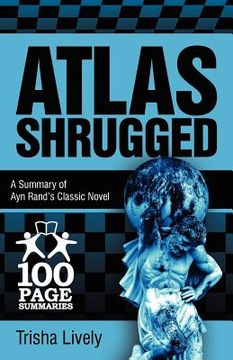 portada atlas shrugged: 100 page summary of ayn rand's classic novel (in English)