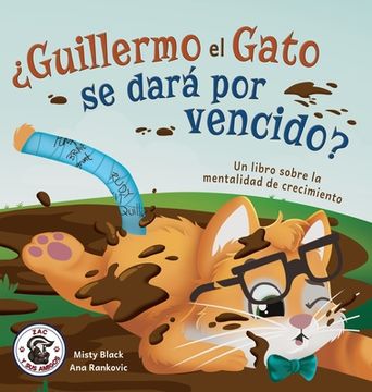 portada Guillermo el Gato Puede Hacer Cosas Difíciles: Un Libro Sobre la Mentalidad de Crecimiento