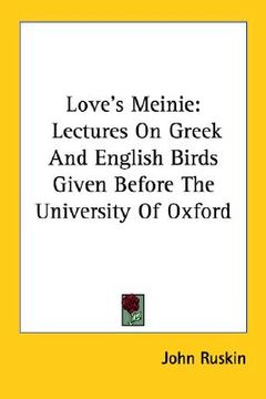 portada love's meinie: lectures on greek and english birds given before the university of oxford (en Inglés)