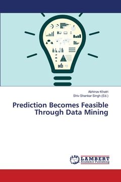 portada Prediction Becomes Feasible Through Data Mining (en Inglés)