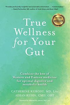 portada True Wellness for Your Gut: Combine the Best of Western and Eastern Medicine for Optimal Digestive and Metabolic Health (en Inglés)