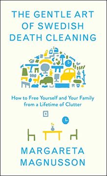 portada The Gentle Art of Swedish Death Cleaning: How to Free Yourself and Your Family from a Lifetime of Clutter