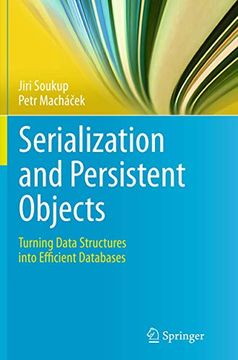 portada Serialization and Persistent Objects: Turning Data Structures Into Efficient Databases (en Inglés)