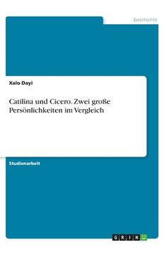 portada Catilina und Cicero. Zwei große Persönlichkeiten im Vergleich (in German)
