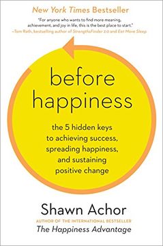 portada Before Happiness: The 5 Hidden Keys to Achieving Success, Spreading Happiness, and Sustaining Positive Change (en Inglés)