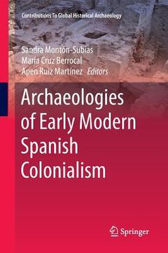 portada Archaeologies of Early Modern Spanish Colonialism (en Inglés)