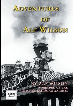 portada Adventures of Alf Wilson: A Member of the Mitchel Railroad Raiders (en Inglés)