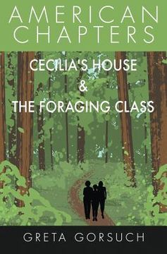 portada Cecilia's House & The Foraging Class: American Chapters 