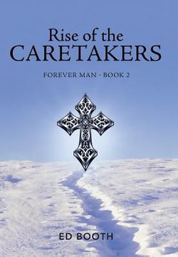 portada Rise of the Caretakers: Forever Man - Book 2 (en Inglés)