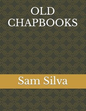 Old Chapbooks (en Inglés)