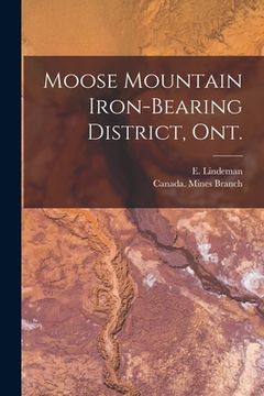 portada Moose Mountain Iron-bearing District, Ont. [microform] (en Inglés)