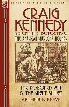 portada craig kennedy-scientific detective: volume 1-the poisoned pen & the silent bullet (in English)