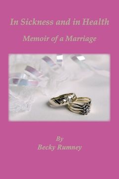 portada In Sickness and in Health, Memoir of a Marriage (en Inglés)