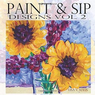 portada Paint & sip Vol. 2: Easy Painting With Acrylic (en Inglés)