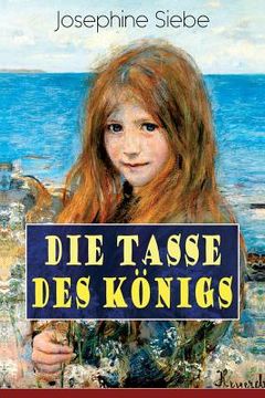 portada Die Tasse des Königs: Ein Mädchenbuch - Historischer Jugendroman (in German)