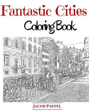 portada Fantastic Cities Coloring Book: City Coloring Books For Adults (en Inglés)
