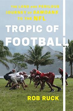 portada Tropic of Football: The Long and Perilous Journey of Samoans to the nfl (en Inglés)