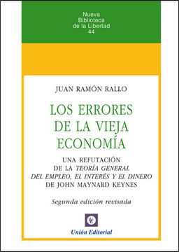 portada Los Errores de la Vieja Economía: Una Refutación de la Teoría General del Empleo, el Interés y el Dinero de j. M. Keynes