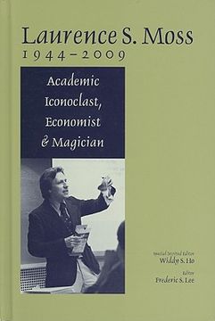 portada Laurence S. Moss 1944 - 2009: Academic Iconoclast, Economist and Magician (in English)