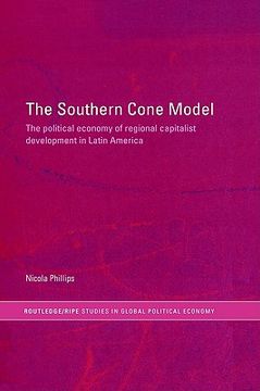 portada the southern cone model: the political economy of regional capitalist development in latin america (en Inglés)