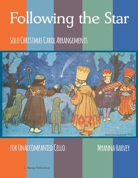 portada Following the Star, Solo Christmas Carol Arrangements for Unaccompanied Cello (en Inglés)