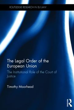 portada The Legal Order of the European Union: The Institutional Role of the Court of Justice (en Inglés)